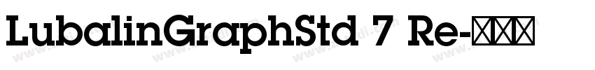 LubalinGraphStd 7 Re字体转换